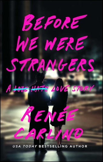 Before We Were Strangers: A Love Story - Renée Carlino