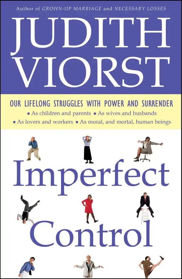 Imperfect Control : Our Lifelong Struggles With Power and Surrender
