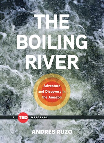 The Boiling River - Andrés Ruzo