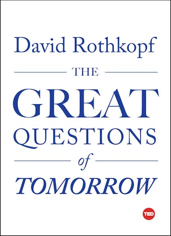 The Great Questions of Tomorrow: The Ideas that Will Remake the World - undefined