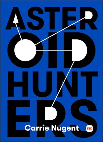 Asteroid Hunters - Carrie Nugent