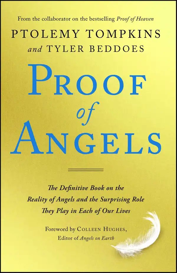 Proof of Angels : The Definitive Book on the Reality of Angels and the Surprising Role They Play in Each of Our Lives