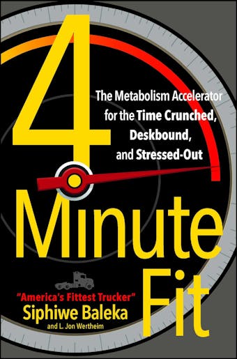 4-Minute Fit: The Metabolism Accelerator for the Time Crunched, Deskbound, and Stressed-Out - undefined