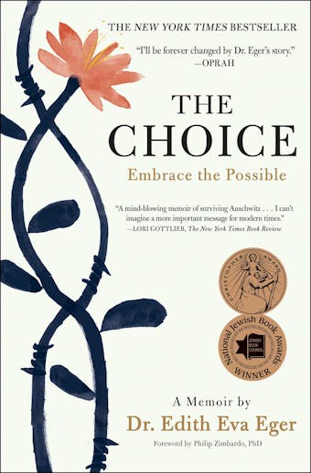 The Choice: Embrace the Possible - Edith Eva Eger