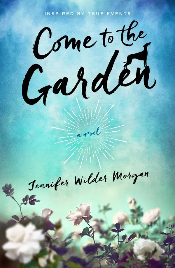 Come to the Garden : A Novel