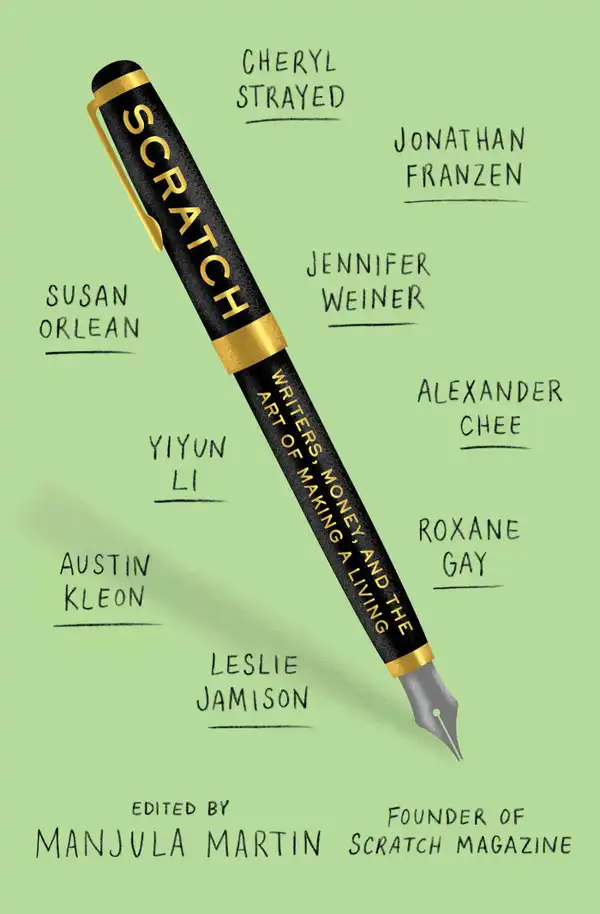 Scratch : Writers, Money, and the Art of Making a Living