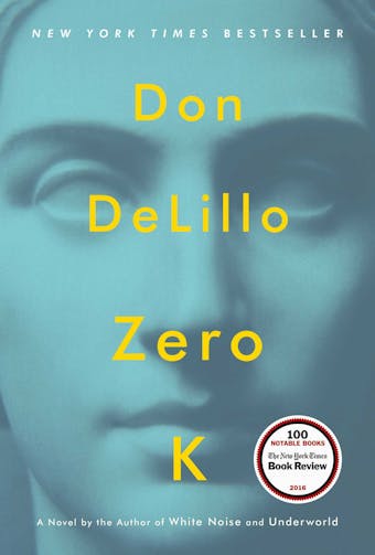 Zero K: A Novel - Don DeLillo