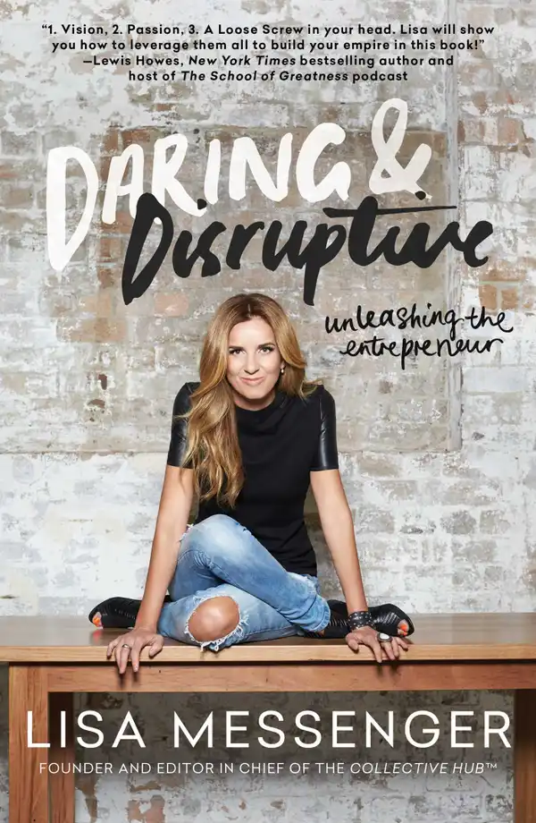 Daring & Disruptive : Unleashing the Entrepreneur