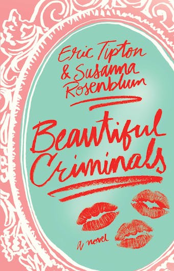 Beautiful Criminals: A Novel - undefined