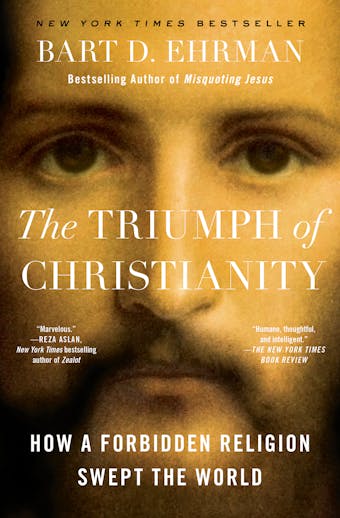 The Triumph of Christianity: How a Forbidden Religion Swept the World - undefined