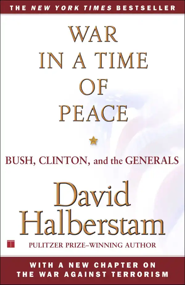War in a Time of Peace : Bush, Clinton, and the Generals