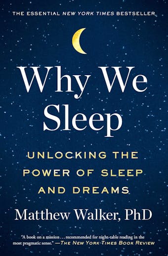 Why We Sleep: Unlocking the Power of Sleep and Dreams - undefined