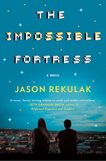 The Impossible Fortress: A Novel - Jason Rekulak