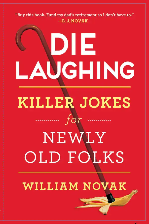 Die Laughing : Killer Jokes for Newly Old Folks
