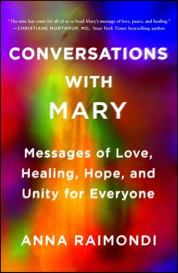 Conversations with Mary : Messages of Love, Healing, Hope, and Unity for Everyone