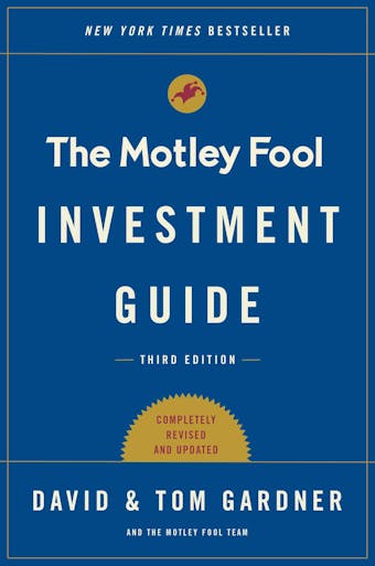 The Motley Fool Investment Guide: Third Edition: How the Fools Beat Wall Street's Wise Men and How You Can Too - undefined