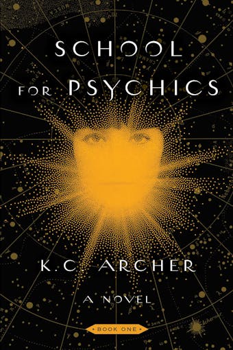 School for Psychics: Book One - K.C. Archer