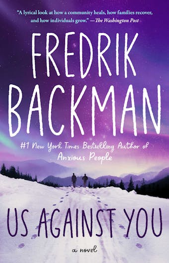 Us Against You: A Novel - Fredrik Backman