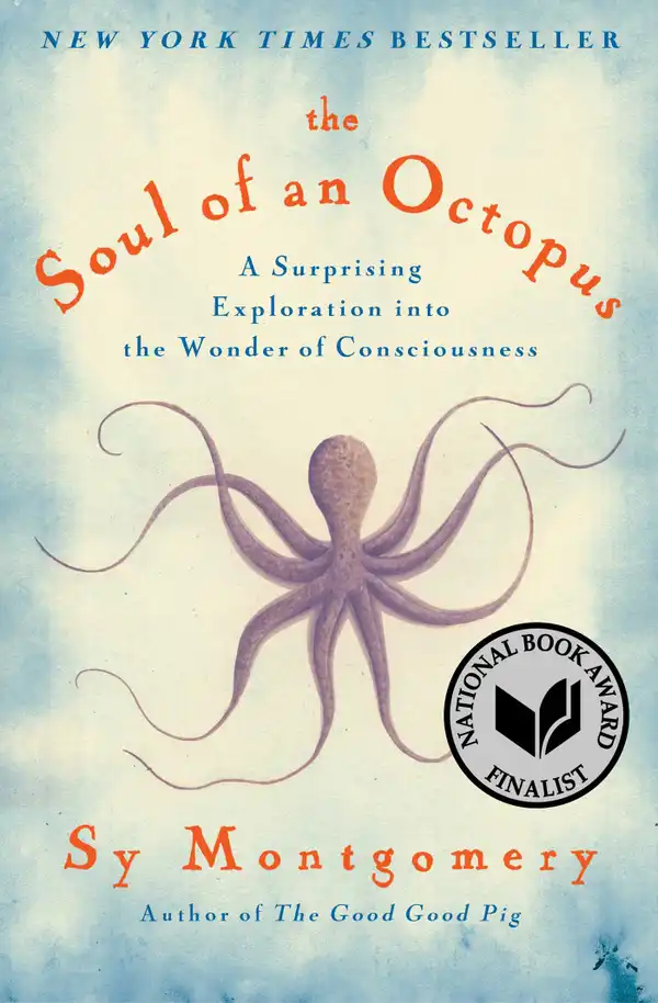 The Soul of an Octopus : A Surprising Exploration into the Wonder of Consciousness
