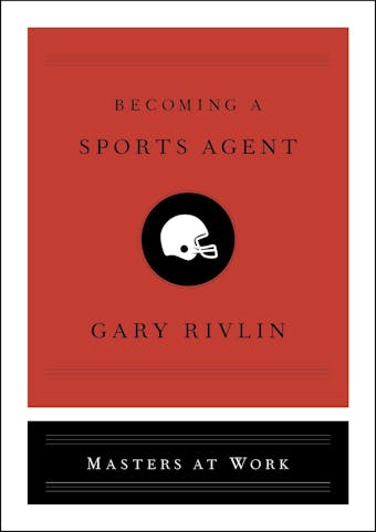 Becoming a Sports Agent - Gary Rivlin