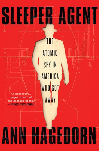 Sleeper Agent : The Atomic Spy In America Who Got Away