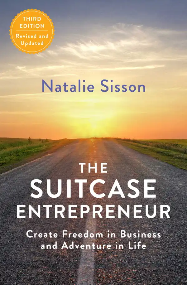 The Suitcase Entrepreneur : Create Freedom in Business and Adventure in Life