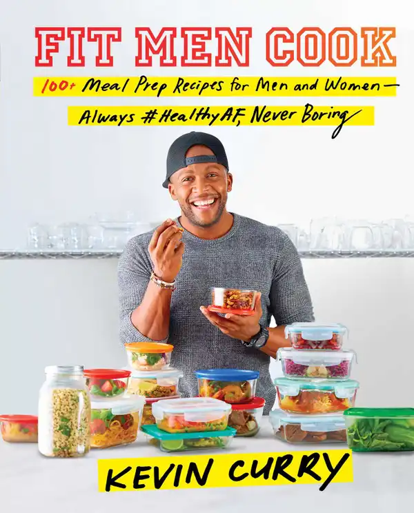 Fit Men Cook : 100+ Meal Prep Recipes for Men and Women—Always #HealthyAF, Never Boring