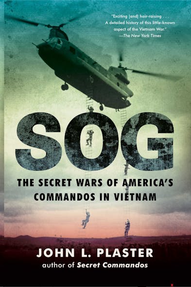 Sog : The Secret Wars Of America's Commandos In Vietnam