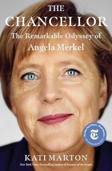 The Chancellor : The Remarkable Odyssey Of Angela Merkel