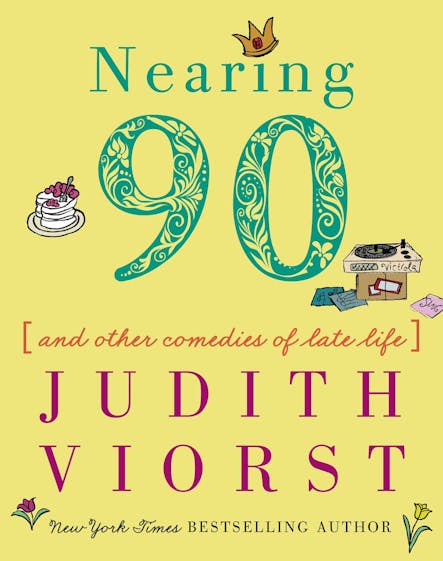 Nearing Ninety : And Other Comedies Of Late Life