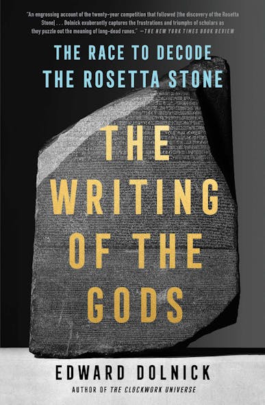 The Writing Of The Gods : The Race To Decode The Rosetta Stone