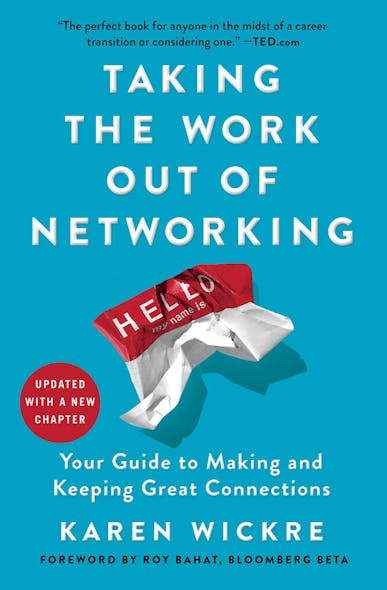 Taking The Work Out Of Networking : An Introvert's Guide To Making Connections That Count