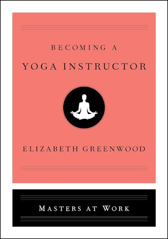 Becoming a Yoga Instructor - Elizabeth Greenwood