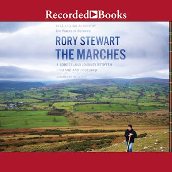 The Marches: A Borderland Journey between England and Scotland - undefined