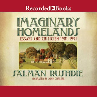 Imaginary Homelands: Essays and Criticicsm 1981-1991 - Salman Rushdie