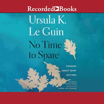 No Time to Spare - Ursula K. Le Guin