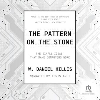 The Pattern on The Stone: The Simple Ideas That Make Computers Work - undefined