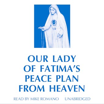 Our Lady of Fatima's Peace Plan from Heaven - undefined