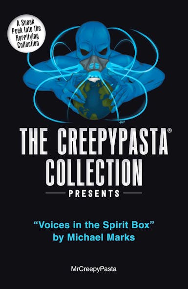 The Creepypasta Collection Presents : Voices In The Spirit Box By Michael Marks