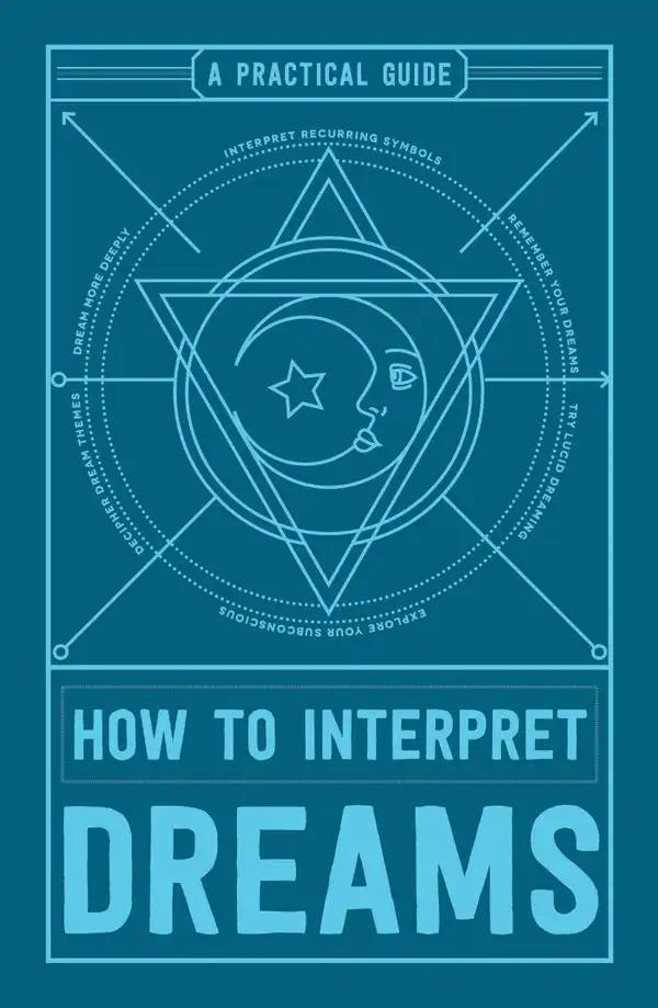 How to Interpret Dreams : A Practical Guide