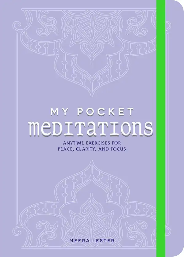 My Pocket Meditations : Anytime Exercises for Peace, Clarity, and Focus