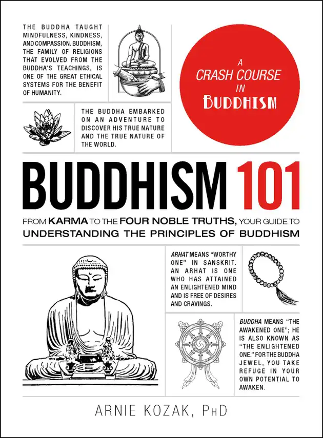 Buddhism 101 : From Karma to the Four Noble Truths, Your Guide to ...