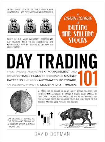 Day Trading 101: From Understanding Risk Management and Creating Trade Plans to Recognizing Market Patterns and Using Automated Software, an Essential Primer in Modern Day Trading - undefined