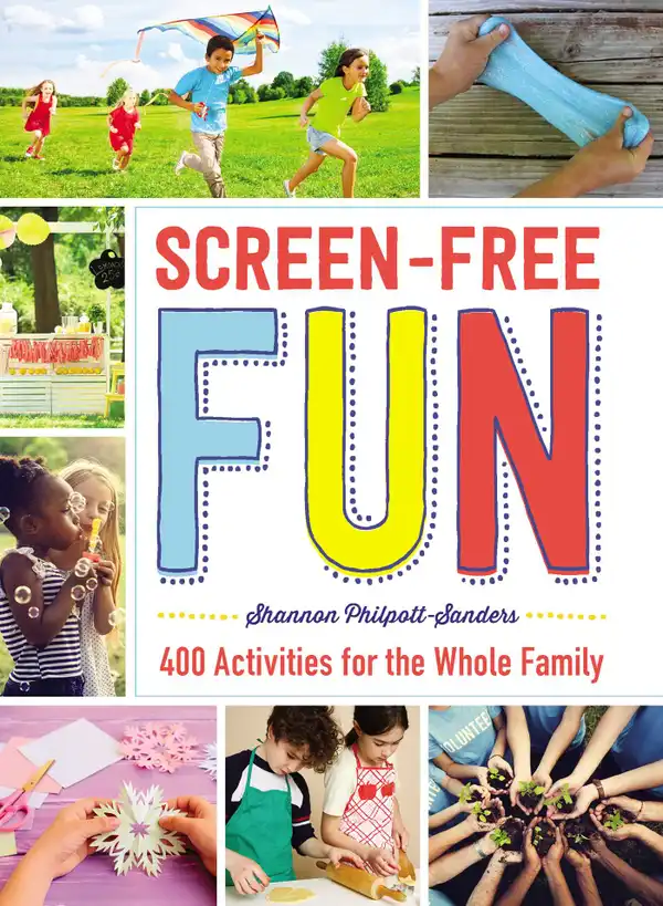 Screen-Free Fun : 400 Activities for the Whole Family