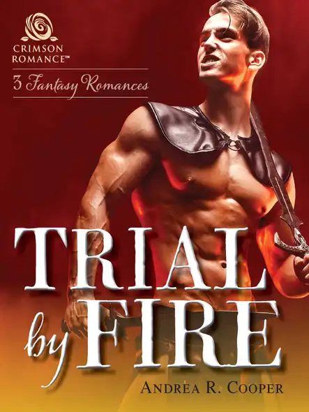 Trial By Fire : 3 Fantasy Romances