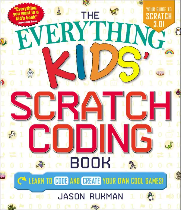 The Everything Kids' Scratch Coding Book : Learn to Code and Create Your Own Cool Games!