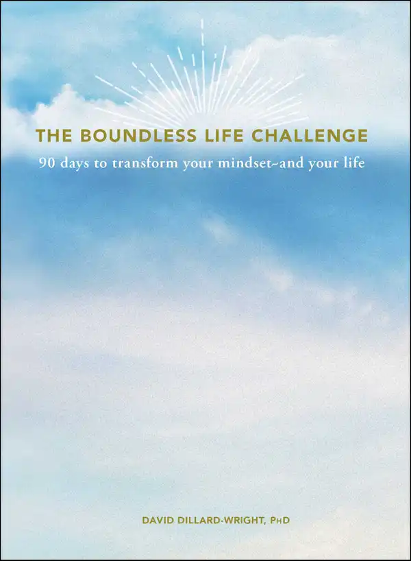 The Boundless Life Challenge : 90 Days to Transform Your Mindset--and Your Life