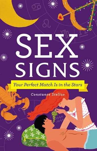 Sex Signs: Your Perfect Match Is in the Stars - undefined