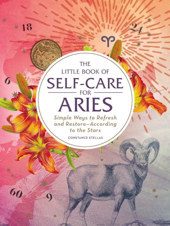 The Little Book of Self-Care for Aries: Simple Ways to Refresh and Restoreâ€”According to the Stars - undefined