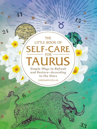 The Little Book of Self-Care for Taurus: Simple Ways to Refresh and Restoreâ€”According to the Stars - undefined